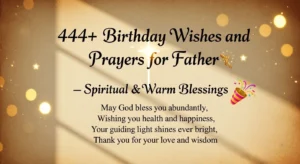 Read more about the article 444+ Birthday Wishes and Prayers for Father ✝️🎉 – Spiritual & Warm Blessings