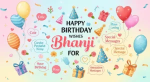 Read more about the article 560+ Happy Birthday Wishes for Bhanji 🎉💖 Cute, Loving & Special Messages