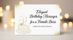 Read more about the article 560+ Elegant Birthday Messages for a Female Boss 🎂✨ (Respectful & Motivational)
