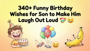 Read more about the article 340+ Funny Birthday Wishes for Son to Make Him Laugh Out Loud 🎉😂