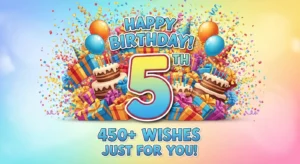 Read more about the article 🍰 450+ Emotional and Funny 5th Birthday Wishes for Children