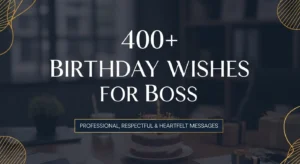 Read more about the article 400+ Birthday Wishes for Boss: Professional, Respectful & Heartfelt Messages