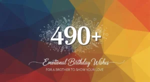 Read more about the article 490+ Emotional Birthday Wishes for Brother to Show Your Love