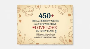 Read more about the article 450+ Special Birthday Wishes for Chefs Who Serve Love on Every Plate ❤️🍽️
