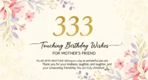 Read more about the article 333+ Touching Birthday Wishes for Mother’s Friend Filled with Gratitude 🙏