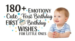 Read more about the article 💌 190+ Emotional and Cute First Birthday Wishes for Little Ones