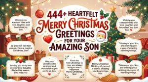 Read more about the article 444+ Heartfelt Merry Christmas Greetings for Your Amazing Son ❤️🎅